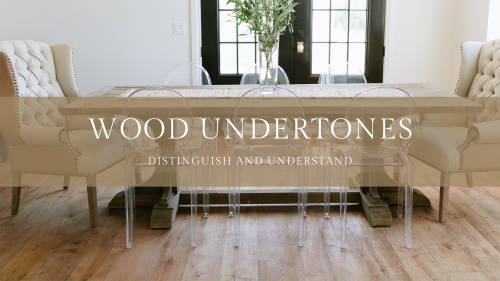 Understanding Wood Undertones - Garrison Collection