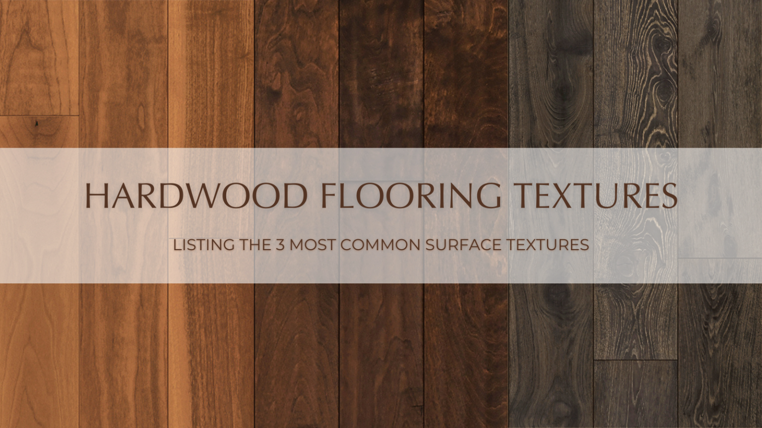 Hardwood Flooring Textures The 3 Most Common Garrison Collection 9734