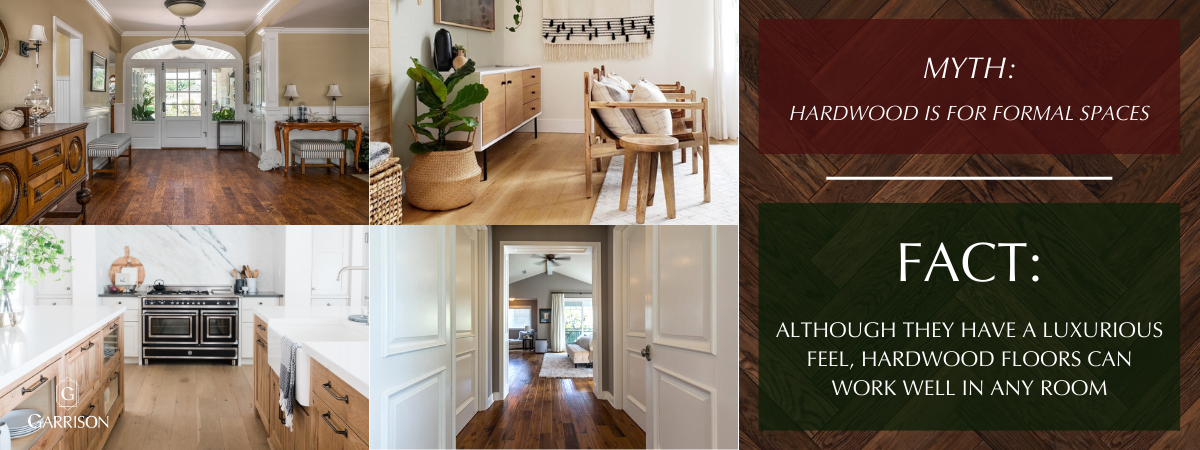 Misconception 3_ Hardwood floors are only for formal spaces - Blog Graphic for Common Misconceptions about Hardwood Floors - Garrison Collection