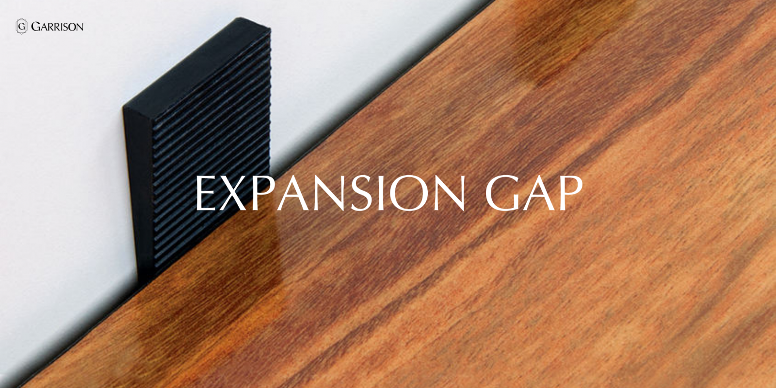 Expansion Gap - Common Flooring Terms You Need to Know - Garrison Collection