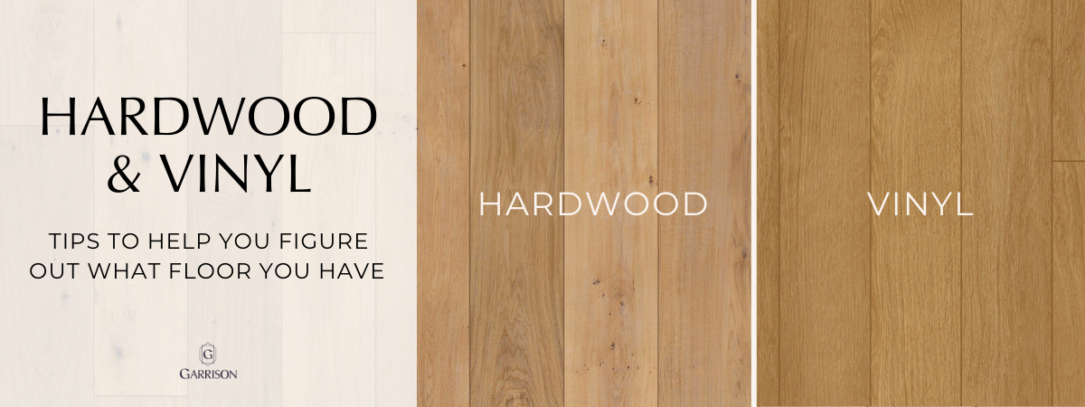 Blog Graphic for How to Tell if Your Floor is Hardwood or Vinyl -Tips to help you figure out what floor you have